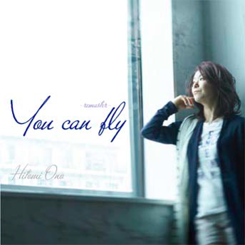 小野ひとみ　You can fly -remaster-